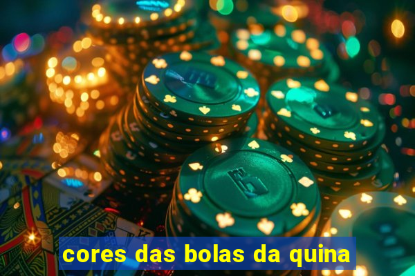 cores das bolas da quina