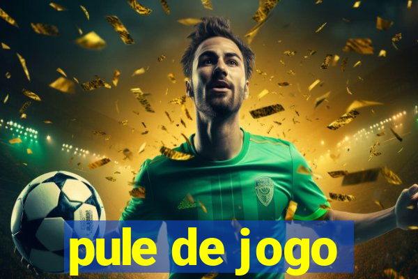 pule de jogo