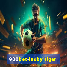 900bet-lucky tiger