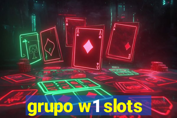 grupo w1 slots