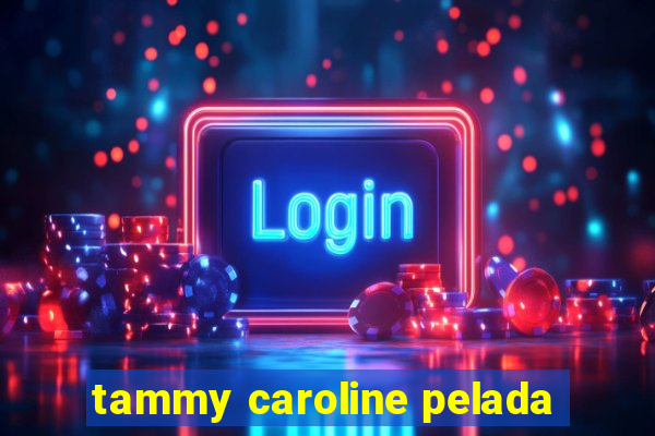 tammy caroline pelada