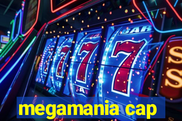 megamania cap