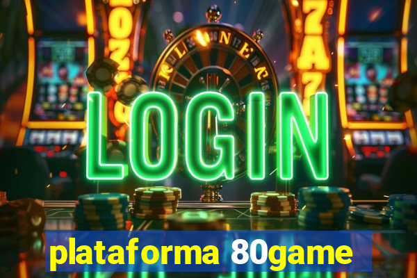 plataforma 80game