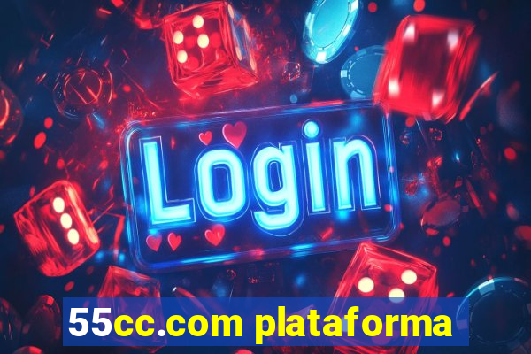 55cc.com plataforma