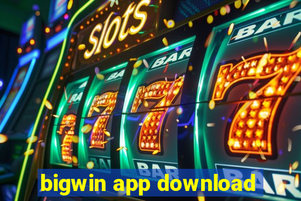 bigwin app download