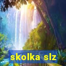 skolka slz