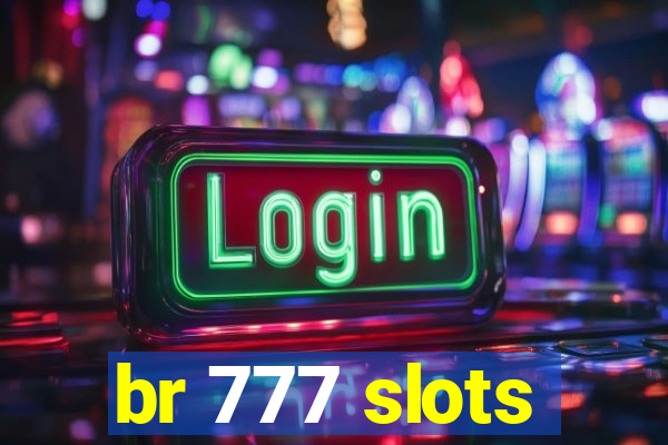 br 777 slots