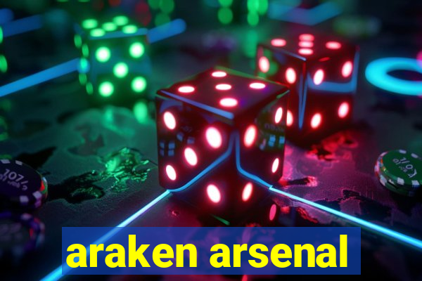 araken arsenal