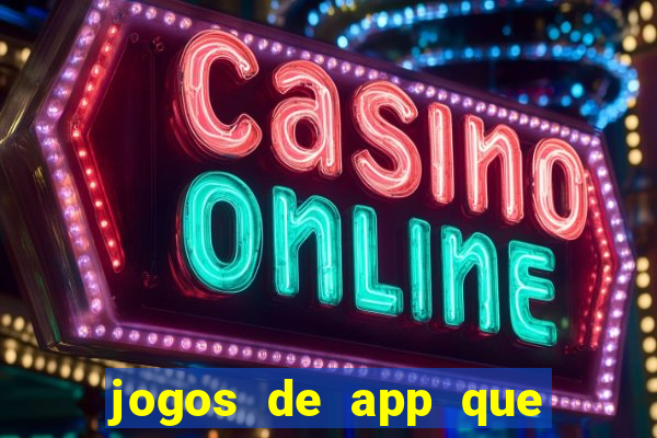 jogos de app que ganha dinheiro