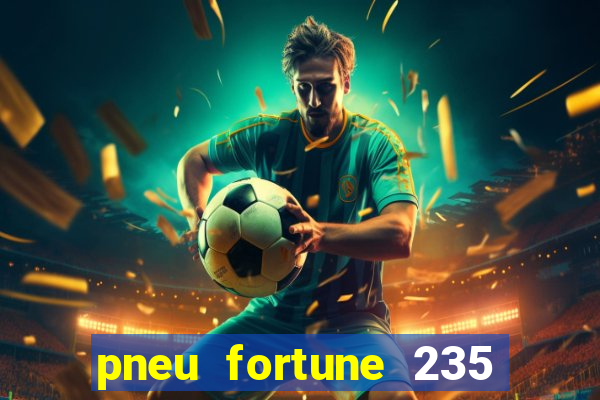 pneu fortune 235 55 r18