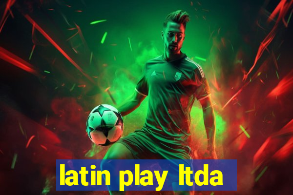 latin play ltda