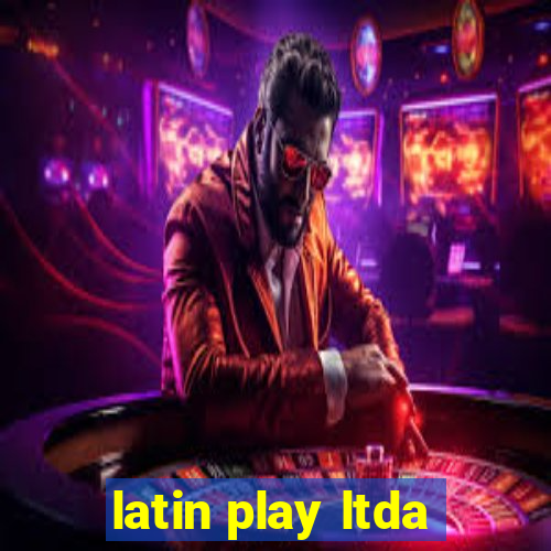 latin play ltda