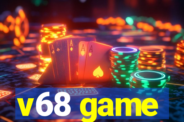 v68 game