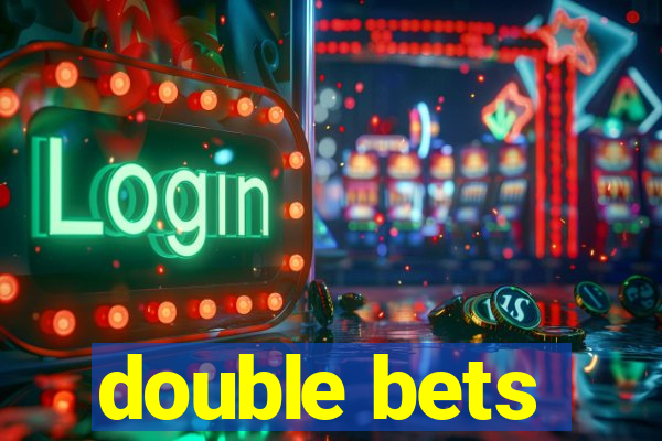 double bets