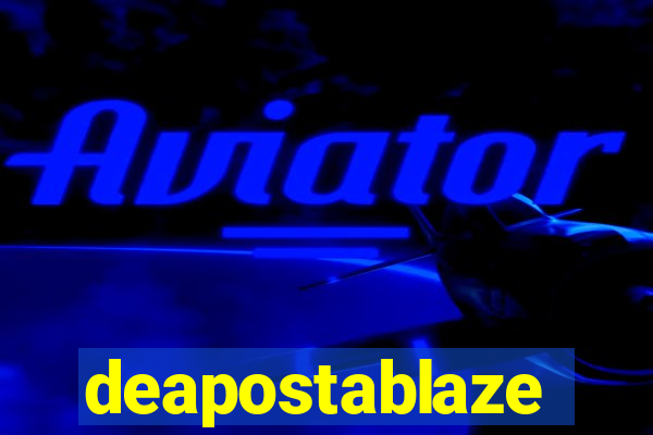 deapostablaze