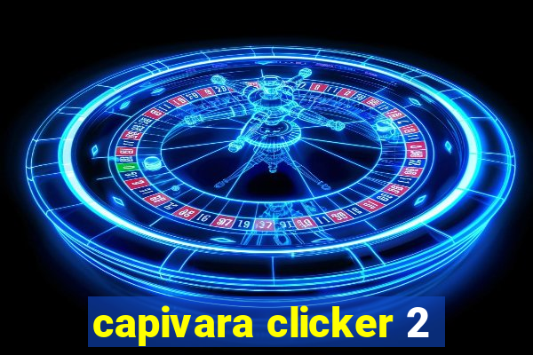 capivara clicker 2