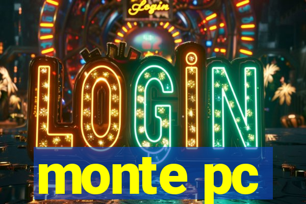 monte pc