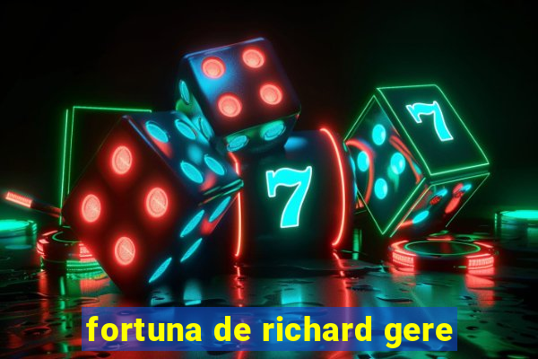 fortuna de richard gere