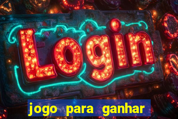 jogo para ganhar dinheiro de verdade no pix na hora