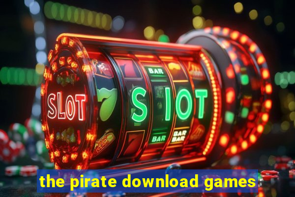 the pirate download games