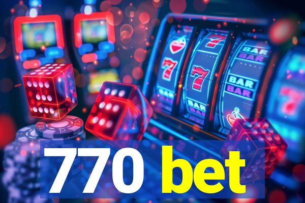 770 bet