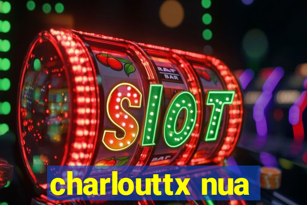 charlouttx nua