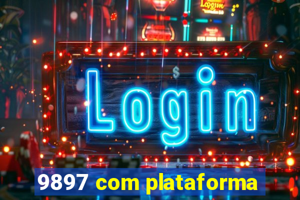 9897 com plataforma