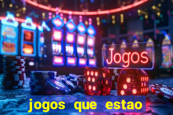 jogos que estao pagando hoje