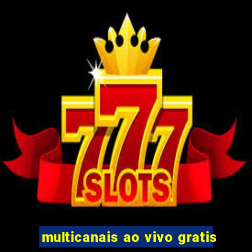 multicanais ao vivo gratis