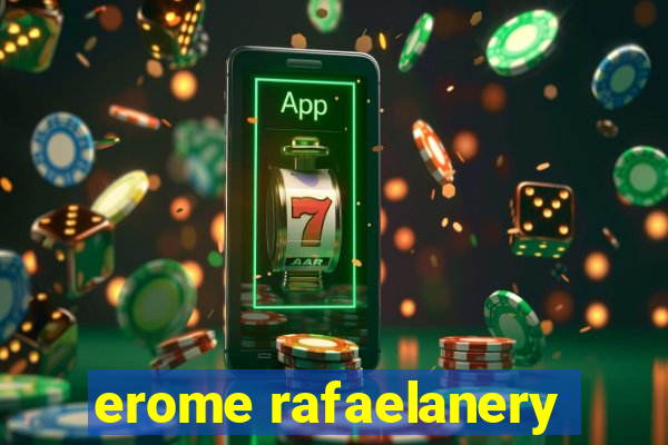 erome rafaelanery