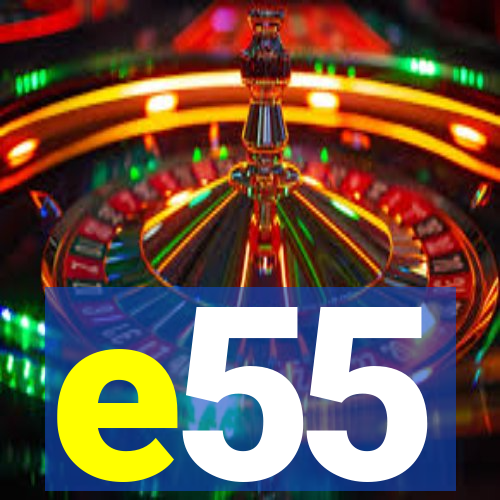 e55