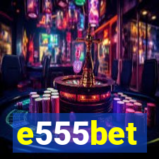 e555bet