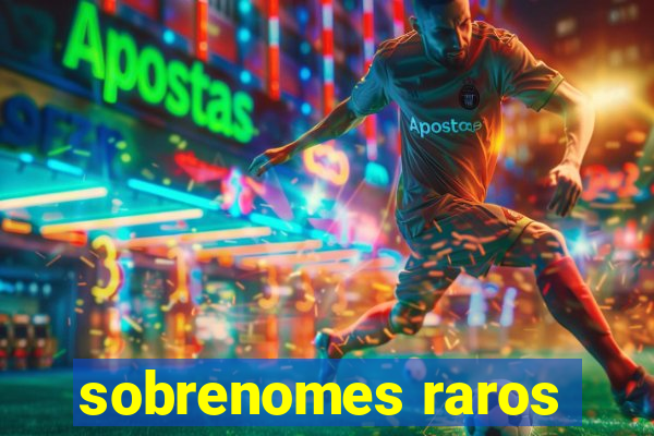 sobrenomes raros