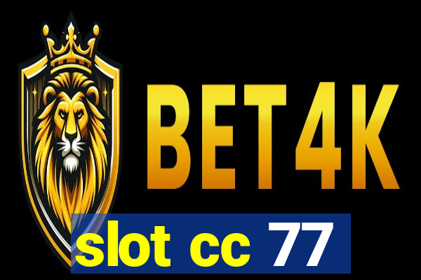 slot cc 77