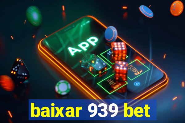 baixar 939 bet