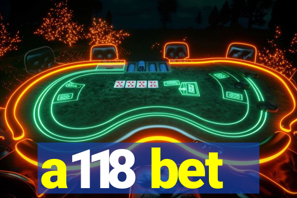 a118 bet