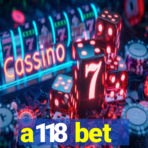 a118 bet