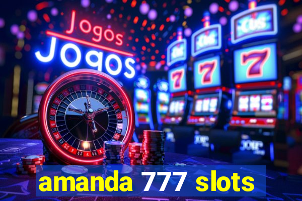 amanda 777 slots