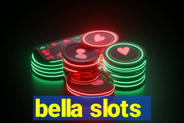 bella slots