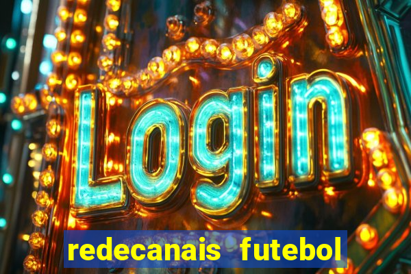 redecanais futebol ao vivo