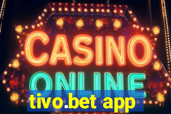 tivo.bet app