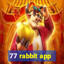 77 rabbit app