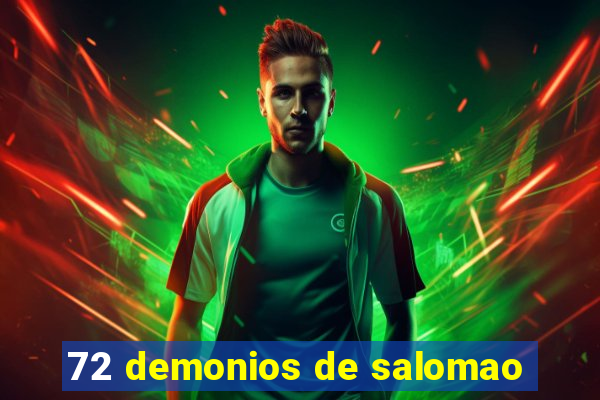 72 demonios de salomao