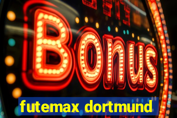 futemax dortmund