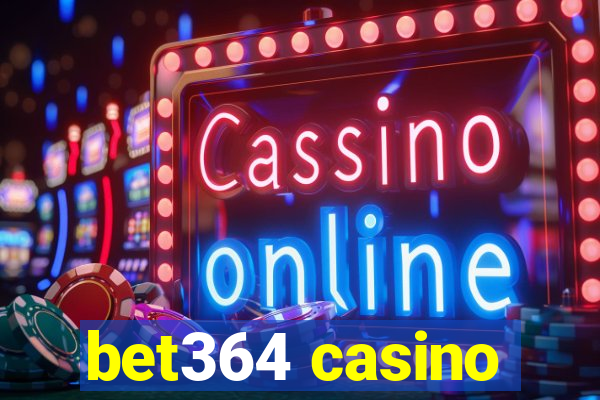 bet364 casino