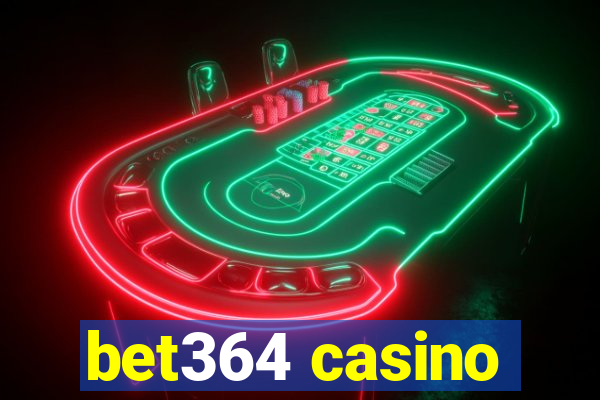 bet364 casino