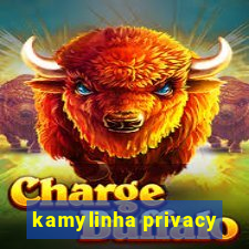 kamylinha privacy