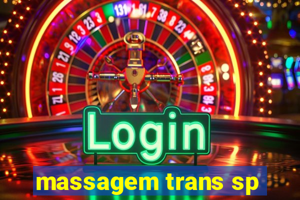 massagem trans sp