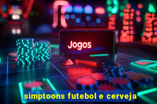 simptoons futebol e cerveja