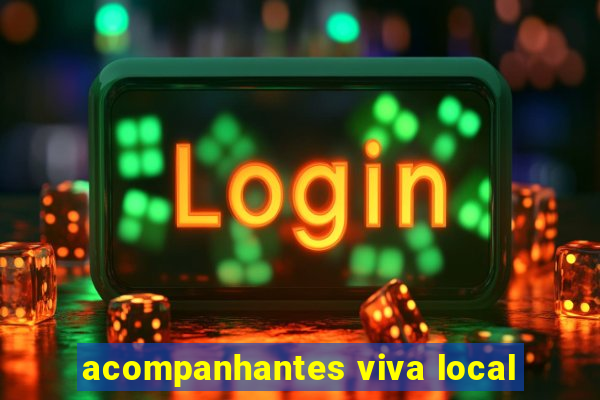 acompanhantes viva local